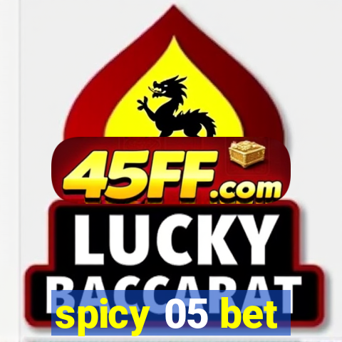 spicy 05 bet